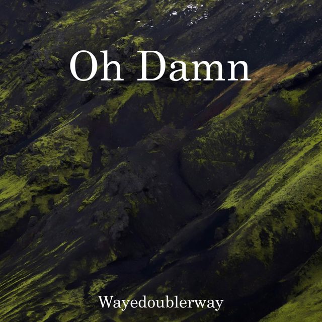 Wayedoublerway - 'Oh Damn' [Ringtone]