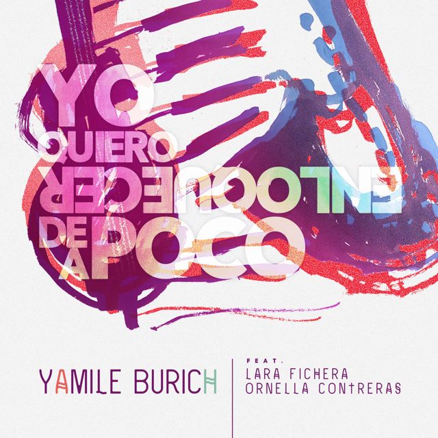 Yamile Burich - 'Yo quiero enloquecer de a poco (feat. Lara Fichera & Ornella Contreras)' [Ringtone]