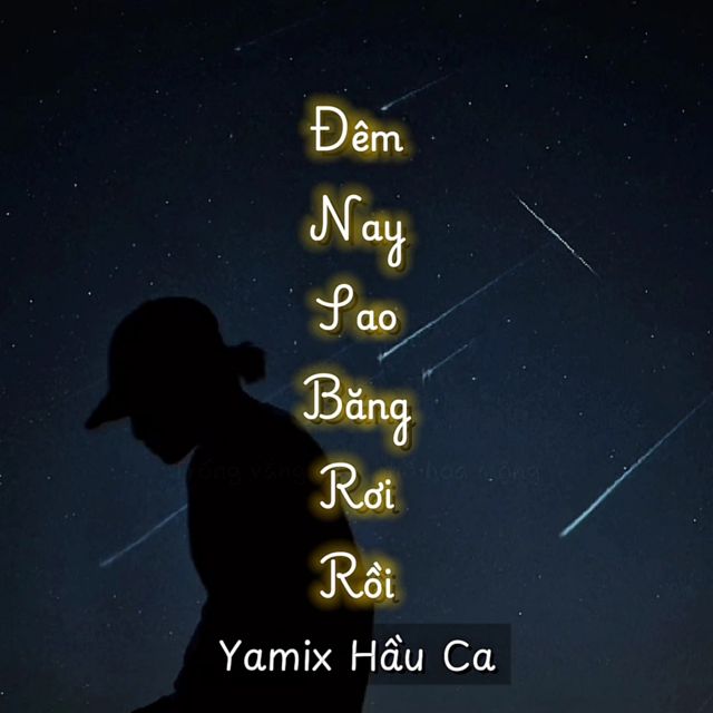 Yamix Hầu Ca - 'Đêm Nay Sao Băng Rơi Rồi' [Ringtone]