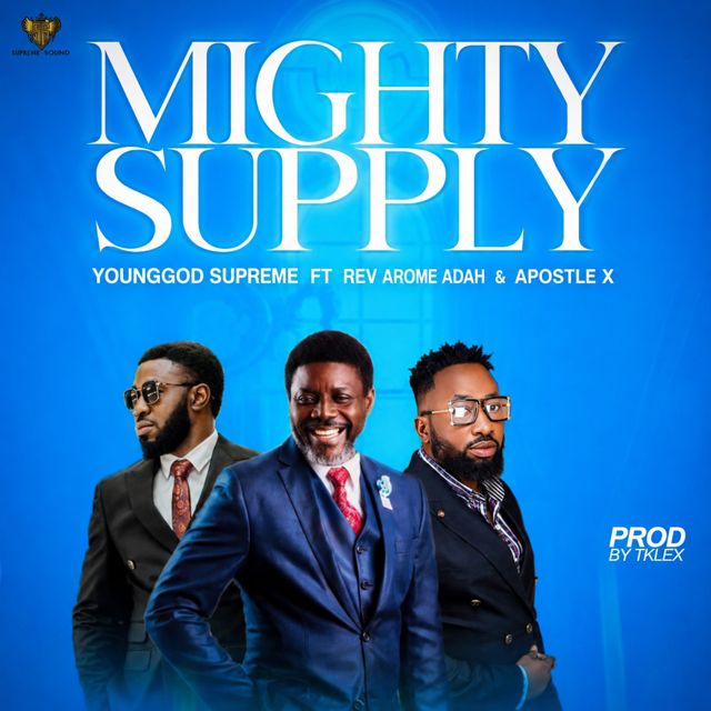Younggod Supreme - 'Mighty supply (feat. Rev. Arome Adah & Apostle X)' [Ringtone]
