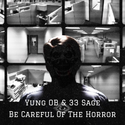 YUNG OB - 'Be Careful Of The Horror (feat. 33 Sage)' [Ringtone]
