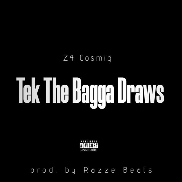 Z4 Cosmiq - 'Tek The Bagga Draws' [Ringtone]