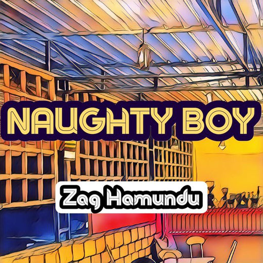 Zag Hamundu - 'Naughty Boy' [Ringtone]