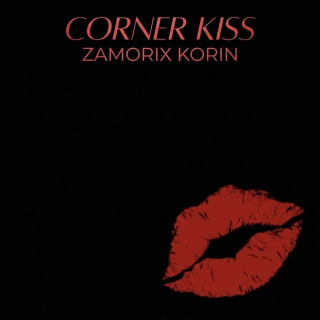 ZAMORIX KORIN - 'Corner kiss' [Ringtone]