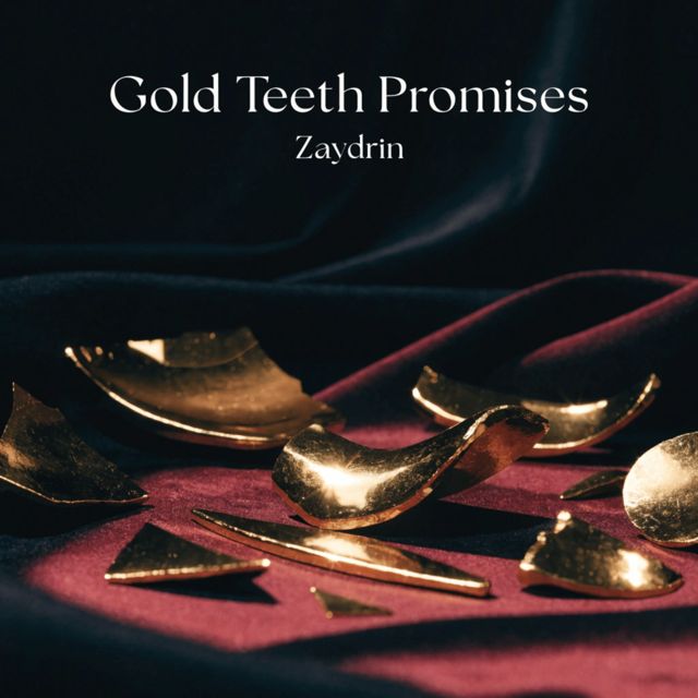 Zaydrin - 'Gold Teeth Promises' [Ringtone]