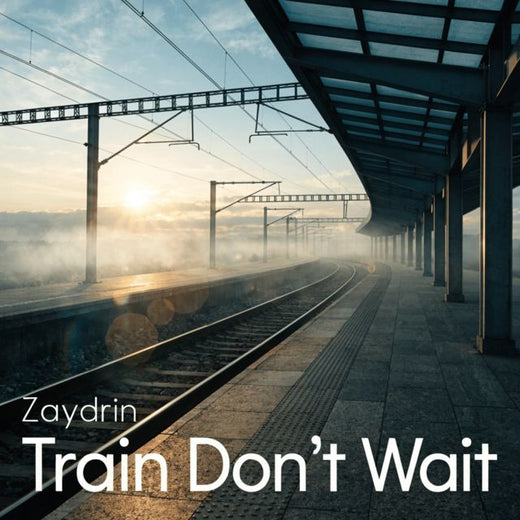 Zaydrin - 'Train Don’t Wait' [Ringtone]