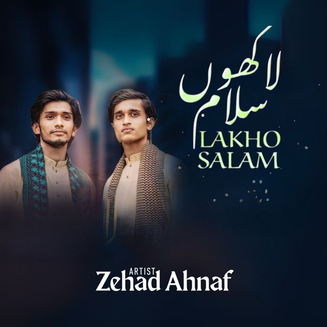 Zehad Ahnaf - 'Lakho Salam (Mustafa Jane Rahmat Pe) (Clean)' [Ringtone]