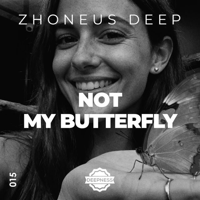 Zhoneus Deep - 'Not My Butterfly' [Ringtone]