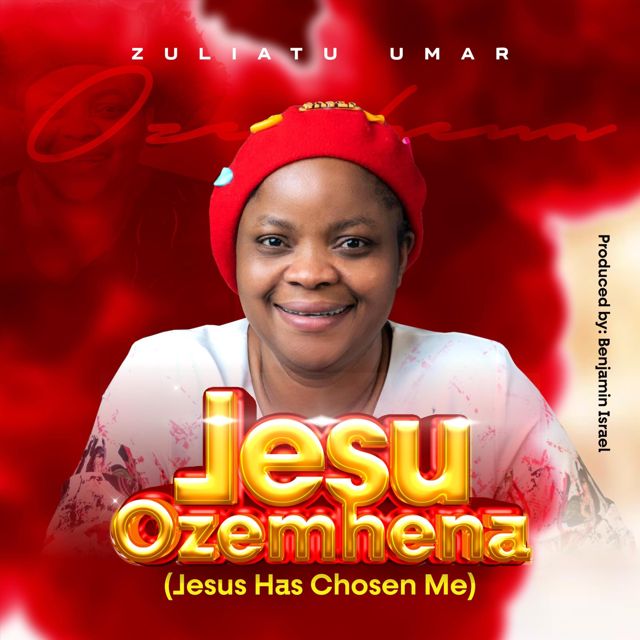 Zuliatu Umar - 'Jesu Ozemhena' [Ringtone]